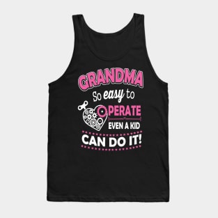 Grandma So Easy To Operate Even A Kid Can Do It Tank Top